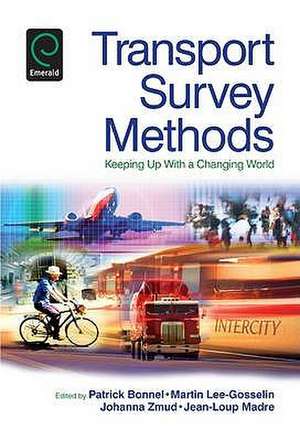 Transport Survey Methods – Keeping Up with a Changing World de Jean–loup Madre