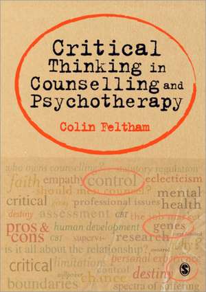 Critical Thinking in Counselling and Psychotherapy de Colin Feltham