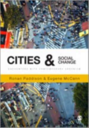 Cities and Social Change: Encounters with Contemporary Urbanism de Ronan Paddison