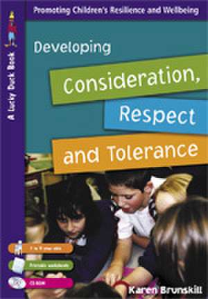 Developing Consideration, Respect and Tolerance for 7 to 9 Year Olds de Karen Brunskill