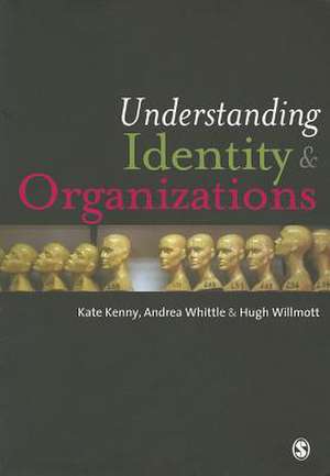 Understanding Identity and Organizations de Kate Kenny