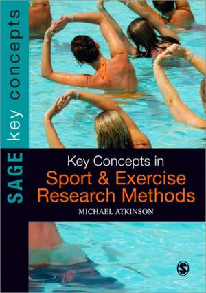 Key Concepts in Sport and Exercise Research Methods de Michael Atkinson