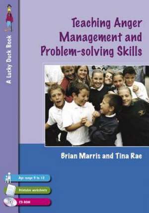 Teaching Anger Management and Problem-solving Skills for 9-12 Year Olds de Tina Rae