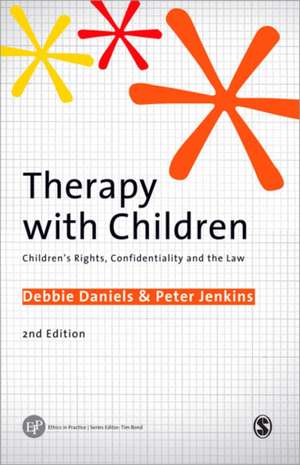 Therapy with Children: Children's Rights, Confidentiality and the Law de Debbie Daniels