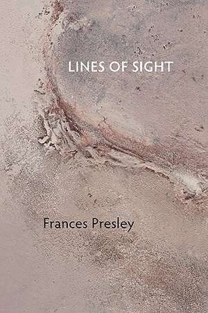 Lines of Sight de Frances Presley