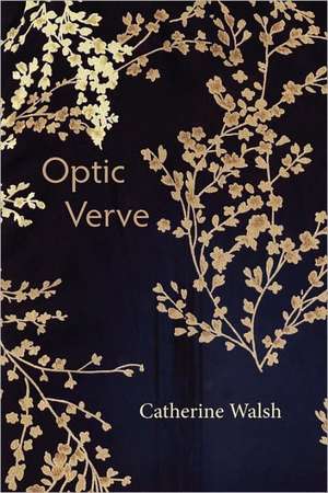 Optic Verve de Catherine Walsh