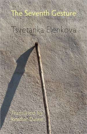 The Seventh Gesture de Tsvetanka Elenkova