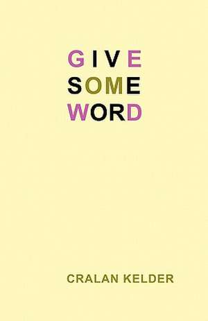 Give Some Word de Cralan Kelder