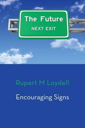 Encouraging Signs de RUPERT M. LOYDELL