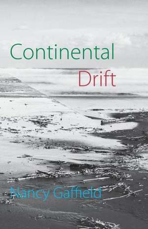 Continental Drift de Nancy Gaffield