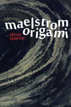 Maelstrom Origami de Steve Spence