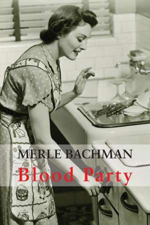 Blood Party de Merle Lyn Bachman