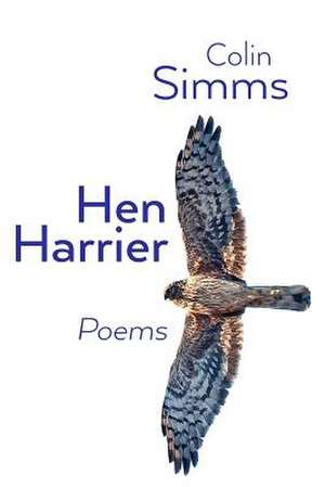 Hen Harrier Poems de Colin Simms