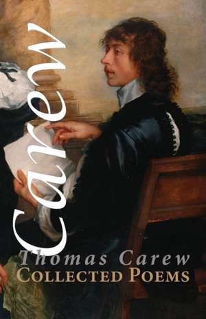 Collected Poems de Thomas Carew