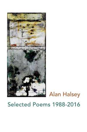 Selected Poems 1988-2016 de Alan Halsey