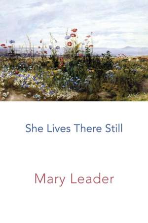 She Lives There Still de Mary Leader