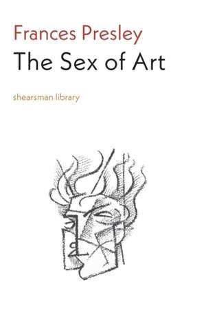 The Sex of Art de Frances Presley