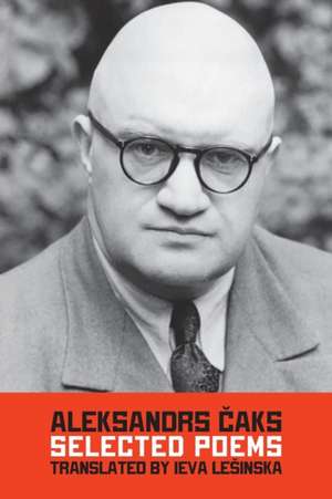 Selected Poems de Aleksandrs Caks