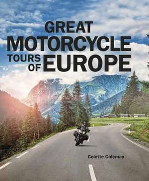 Great Motorcycle Tours of Europe de Colette Coleman