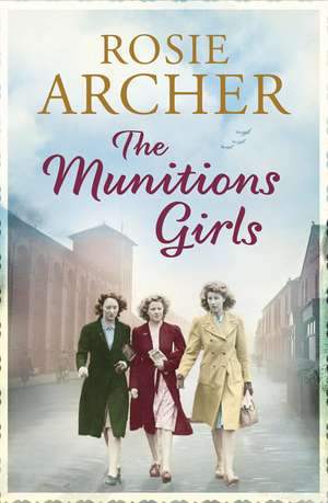 The Munitions Girls: How to Get the Best from the Nhs de Rosie Archer