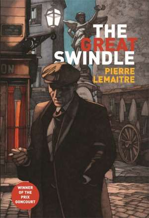 The Great Swindle de Pierre Lemaitre