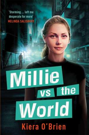 O'Brien, K: Millie vs the Machines: Millie vs the World de Kiera O'Brien