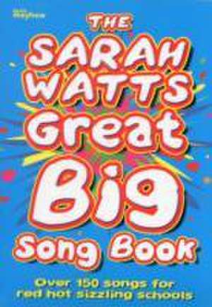 SARAH WATTS GREAT BIG SONG BOOK MUSIC ED