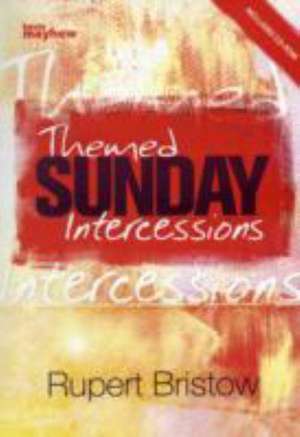 THEMED SUNDAY INTERCESSIONS de RUPERT BRISTOW