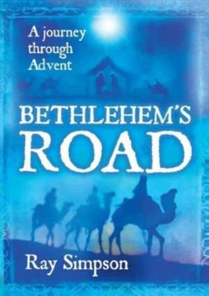 Bethlehem's Road de Ray Simpson