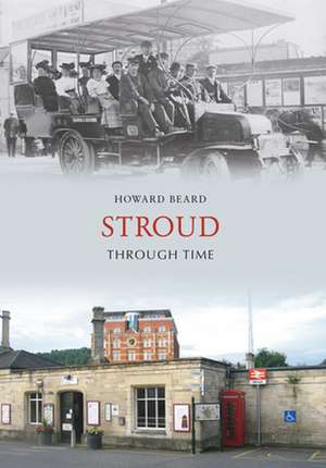 Stroud Through Time de Howard Beard