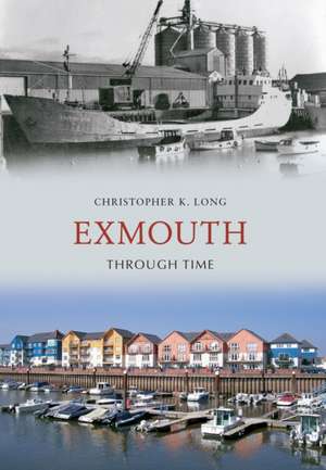 Exmouth Through Time de Christopher K. Long