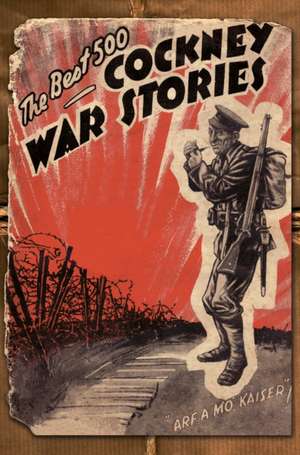 500 of the Best Cockney War Stories de Nichica Melton