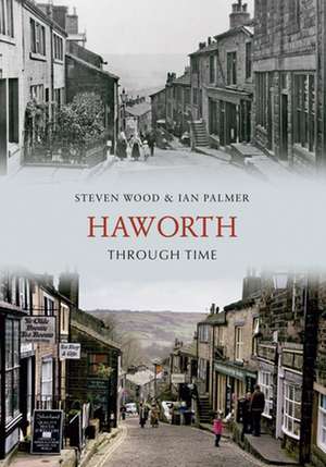 Haworth Through Time de Steven Wood