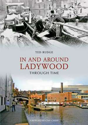 In and Around Ladywood Through Time de Ted Rudge