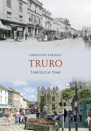 Truro Through Time de Christine Parnell