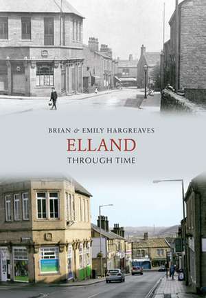 Elland Through Time de Hargreaves