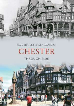 Chester Through Time de Paul Hurley