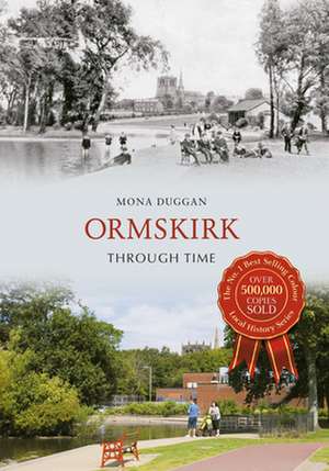 Ormskirk Through Time de Mona Duggan