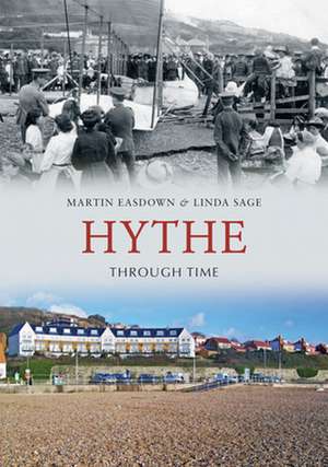 Hythe Through Time de Martin Easdown