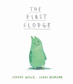 Willis, J: The First Slodge