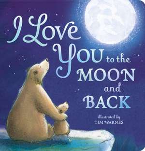 I Love You to the Moon And Back de Amelia Hepworth