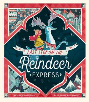 Last Stop on the Reindeer Express de Maudie Powell-Tuck