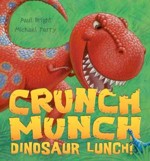 Crunch Munch Dinosaur Lunch! de Paul Bright