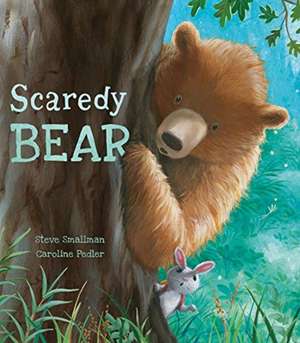 Smallman, S: Scaredy Bear