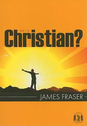 Am I a Christian? de James Fraser