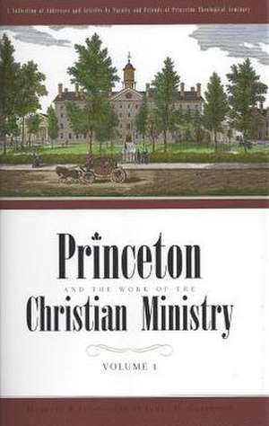 Princeton and the Work of the Christian Ministry 2 Vols de James M. Garretson