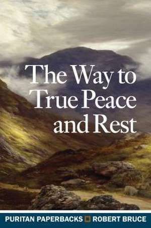 Way to True Peace and Rest de Robert Bruce