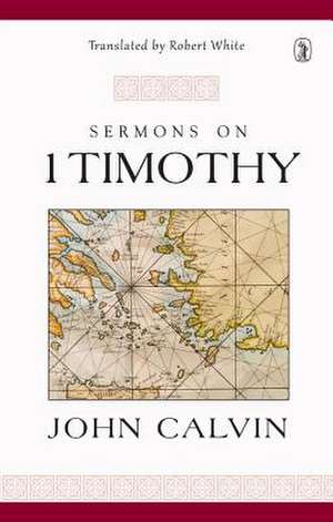 Sermons on 1 Timothy de John Calvin