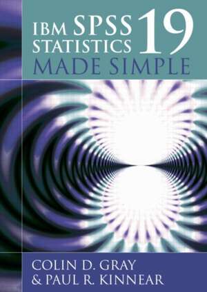 IBM SPSS Statistics 19 Made Simple de Colin D. Gray