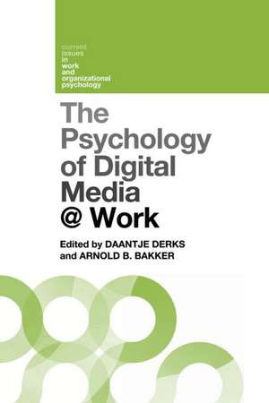 The Psychology of Digital Media at Work de Daantje Derks